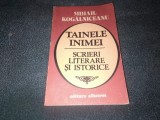 MIHAIL KOGALNICEANU - TAINELE INIMEI SCRIERI LITERARE SI ISTORICE