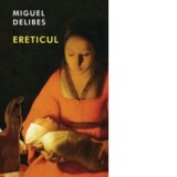 Ereticul - Miguel Delibes