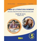 Limba si literatura romana pentru clasa a 5-a. Exercitii aplicative, recapitulari si teste de evaluare - Gabriela Madalina Nitulescu