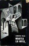 Moartea lui Orfeu - Laurentiu Fulga, 1970, Editura Eminescu, Roman, Beletristica, 354 pagini