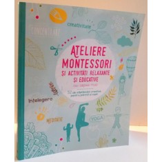 ATELIERE MONTESSORI SI ACTIVITATI RELAXANTE SI EDUCATIVE CU COPIII MEI , 2016