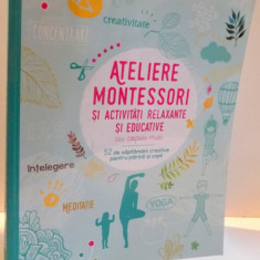 ATELIERE MONTESSORI SI ACTIVITATI RELAXANTE SI EDUCATIVE CU COPIII MEI , 2016