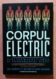 Corpul electric. Electromagnetismul si fundamentul vietii. Editura Pure Life, 2020 - Robert O. Becker, Gary Selden