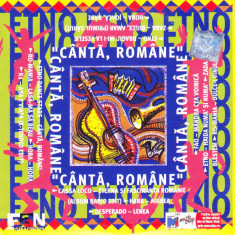 CD Etno: Cântă, române ( original, Ro-mania, K1, Etno, Hara, Cassa Loco, etc. )