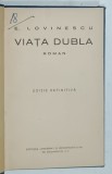VIATA DUBLA , roman de EUGEN LOVINESCU , EDITIE DEFINITIVA , 1927