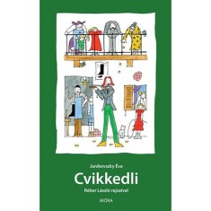 Cvikkedli /6.fel&uacute;j&iacute;tott kiad&aacute;s/ - Janikovszky &Eacute;va