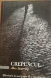 Cumpara ieftin ALEX SCARROW - CREPUSCUL, 2009