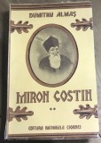 E. 1 Carte Miron Costin Vol. II - Dumitru Almas - Monografie Istorica, Editura Nationala Ciornei, Rara, Veche Interbelica 1943