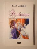 C. D. Zeletin - Distinguo: eseuri, evocări, scriitori medici, convorbiri