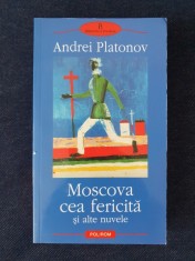 Moscova cea fericita si alte nuvele &ndash; Andrei Platonov