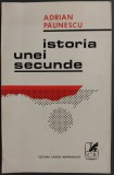 ADRIAN PAUNESCU: ISTORIA UNEI SECUNDE (1971/exemplar din tirajul topit/AUTOGRAF)