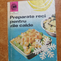 carte de bucate - preparate reci pentru zile calde - din anul 1976