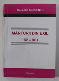 MARTURII DIN EXIL 1985 - 2003 de BENEDICT SERGENTU , 2009