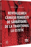 Revitalizarea camasii femeiesti de sarbatoare - Madalina Capraru - Universul Juridic