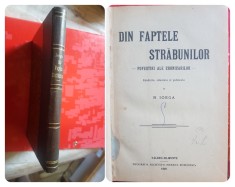 G491-I- Editie veche N. IORGA-PRIMA EDITIE-DIN FAPTELE STRABUNILOR-Povestiri ale Cronicarilor- 1909-Valenii de Munte-Neamul Romanesc.