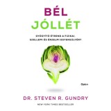 B&eacute;l-j&oacute;ll&eacute;t - Gy&oacute;gy&iacute;t&oacute; &eacute;trend a fizikai, szellemi &eacute;s &eacute;rzelmi egyens&uacute;ly&eacute;rt - Gundry