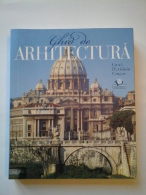 Ghid de ARHITECTURA - Carol Davidson Cragoe foto