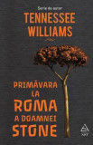 Primăvara la Roma a doamnei Stone - Hardcover - Tennessee Williams - Art