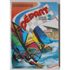 DEPART , FRANCAIS INIATION 2 , PENTRU VORBITORII DE LIMBA PORTUGHEZA , 1988