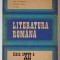 LITERATURA ROMANA , CLASA A XII - A , LICEU SI ANUL IV DE SPECIALITATE de CONSTANTIN CIOPRAGA ... D. MICU , 1969