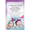 A babasuttog&oacute; minden probl&eacute;m&aacute;t megold - Altat&aacute;s, t&aacute;pl&aacute;l&aacute;s, viselked&eacute;s - t&uacute;l az alapokon, a csecsemőkort&oacute;l a tipegőig - Melinda Blau