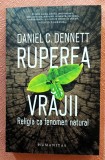 Ruperea vrajii. Religia ca fenomen natural. Editura Humanitas, 2023 &ndash; Daniel C. Dennett