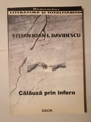 Ștefan Ioan I. Davidescu - Călăuză prin infern (postfață: Paul Goma) foto