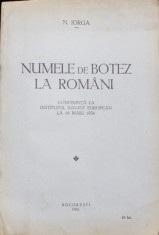NUMELE DE BOTEZ LA ROMANI de N. IORGA - BUCURESTI, 1934 foto