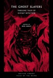 The Ghost Slayers: Thrilling Tales of Occult Detection