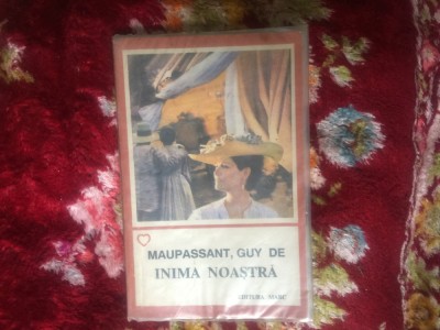 h5b Inima Noastra - Guy De Maupassant foto