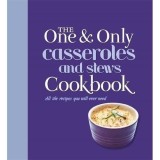The One and Only Casserole and Stews Cookbook