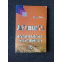 AL PATRULEA VAL, NETWORK MARKETING-UL IN ERA INTERNETULUI - RICHARD POE