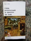 VIATA AVENTUROASA A OPERELOR DE ARTA-HANS H. PARS