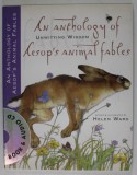 UNWITTING WISDOM , AN ANTHOLOGY OF AESOP &#039;S ANIMAL FABLES , retold and illustrated by HELEN WARD , 2007 , CD INCLUS *
