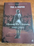 Ghetoul din Chisinau 1941-1942 - Paul A. Shapiro / R2P3F