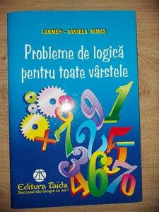 Probleme de logica pentru toate varstele- Carmen-Daniela Tamas foto