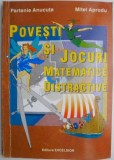 Povesti si Jocuri Matematice Distractive, Partenie Anucuta. Carte ilustrata pentru copii, educativa, limba romana