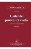 Codul de procedura civila. Comentariu pe articole Ed.3 - Ioan Les