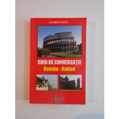 GHID DE CONVERSATIE ROMAN - ITALIAN de FLORIN SAVU 2007