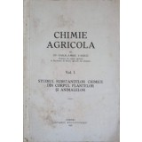 CHIMIE AGRICOLA VOL.1 STUDIUL SUBSTANTELOR CHIMICE DIN CORPUL PLANTELOR SI ANIMALELOR-HARALAMBIE VASILIU-252519