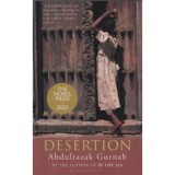 Carte Desertion - Abdulrazak Gurnah (Engleza, 2006, 262 pagini)