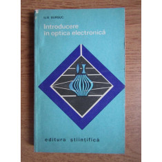 Ilie Bursuc - Introducere in optica electronica