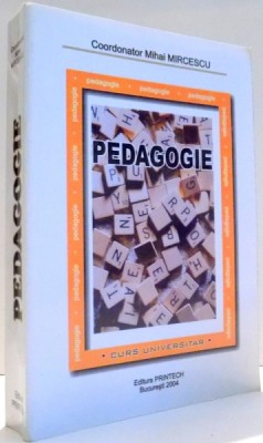 PEDAGOGIE, CURS UNIVERSITAR de MIHAI MIRCESCU , 2004 foto