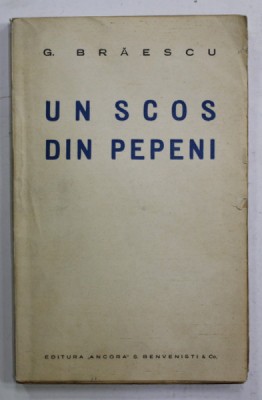 UN SCOS DIN PEPENI de G. BRAESCU , SCHITE UMORISTICE , 1926 , EDITIA I * foto