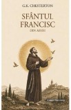 Sfantul Francisc din Assisi - G.K. Chesterton