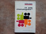 CE ESTE CINEMATOGRAFUL? - ANDRE BAZIN