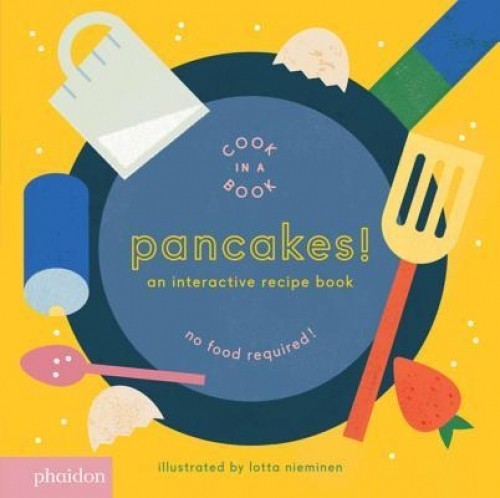 Pancakes!: Pancakes!, an Interactive Recipe Book