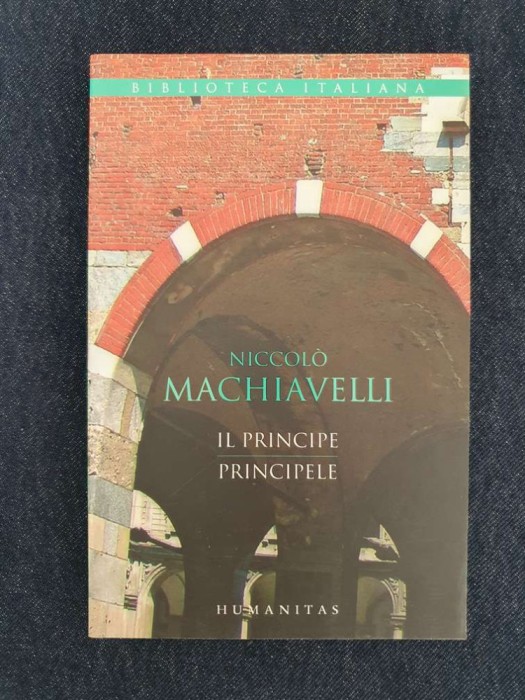 Principele / Il Principe &ndash; Niccolo Machiavelli (ed. bilingva)