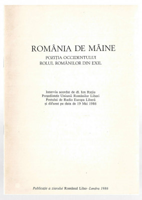 Romania de maine - Pozitia occidentului. Rolul romanilor din exil - Londra, 1986 foto