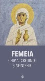 Cumpara ieftin Femeia &ndash; chip al credinței și sfințeniei - Paperback brosat - De Suflet